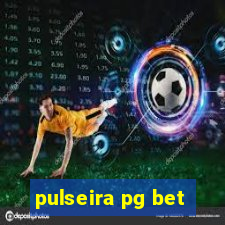 pulseira pg bet